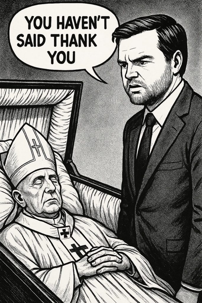 Pope Francis dies at 88 - (Bad) Meme - Jd Vance can you visit Putin next